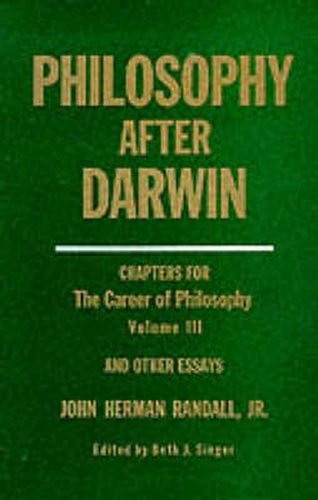 Cover image for Philosophy After Darwin: Chapters for the  Career of Philosophy , Volume III, and Other Essays