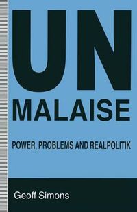 Cover image for UN Malaise: Power, Problems and Realpolitik