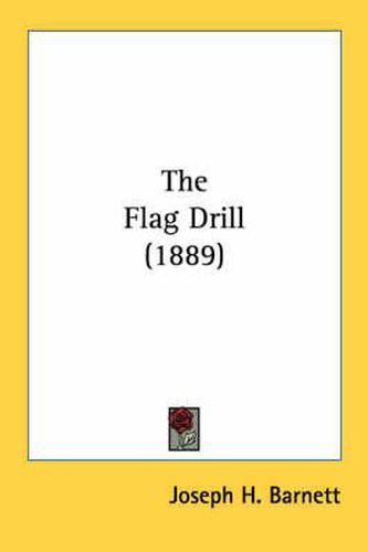 Cover image for The Flag Drill (1889)