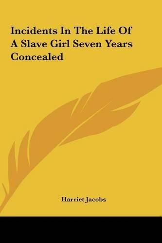 Incidents in the Life of a Slave Girl Seven Years Concealed