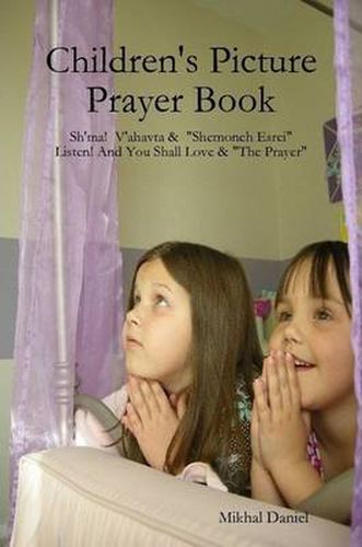 Cover image for Children's Picture Prayer Book: Sh'ma, V'ahavta & Shemoneh Esrei