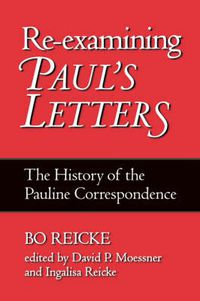 Cover image for Re-examining Paul's Letters: The History of the Pauline Correspondence