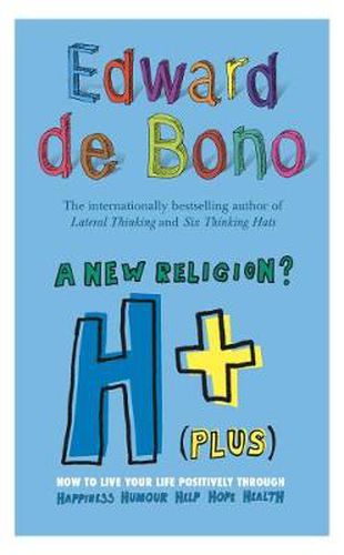 Cover image for H Plus a New Religion: How to Live Your Life Positively