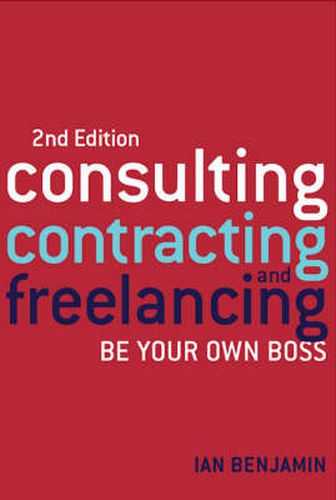 Cover image for Consulting, Contracting and Freelancing: Be Your Own Boss