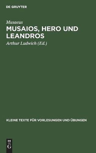 Musaios, Hero Und Leandros: Mit Ausgewahlten Varianten Und Scholien