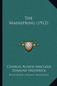 Cover image for The Mainspring (1912)