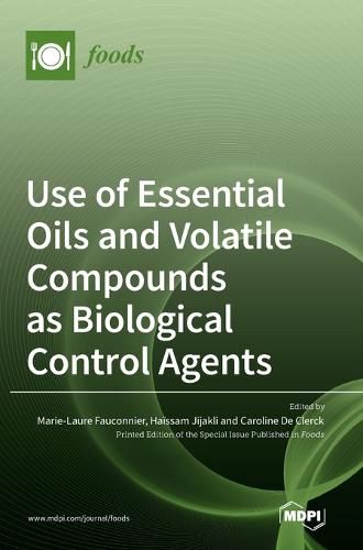 Cover image for Use of Essential Oils and Volatile Compounds as Biological Control Agents