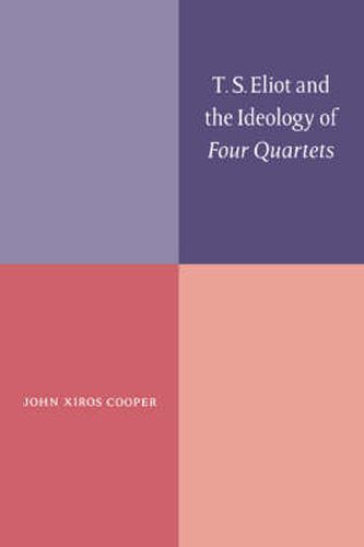 Cover image for T. S. Eliot and the Ideology of Four Quartets