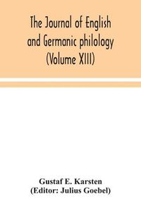 Cover image for The Journal of English and Germanic philology (Volume XIII)