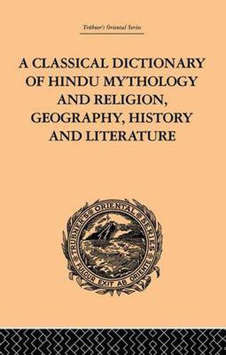 Cover image for A Classical Dictionary of Hindu Mythology and Religion, Geography, History and Literature