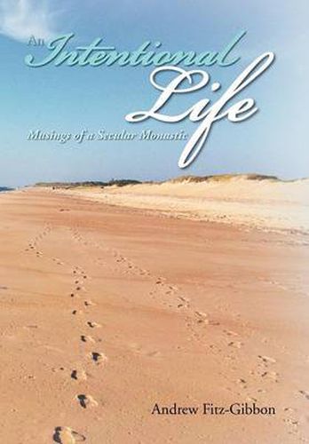 Cover image for An Intentional Life: Musings of a Secular Monastic