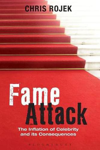 Cover image for Fame Attack: The Inflation of Celebrity and its Consequences