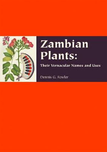 Cover image for Zambian Plants: Their Vernacular Names and Uses