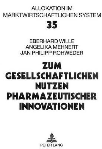 Cover image for Zum Gesellschaftlichen Nutzen Pharmazeutischer Innovationen