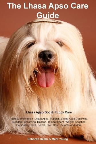 Cover image for Lhasa Apso Care Guide Lhasa Apso Dog & Puppy Care Facts & Information