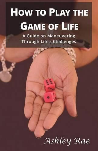 Cover image for How to play the Game of Life: A Guide on maneuvering through life's challenges.