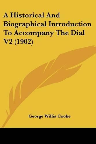 A Historical and Biographical Introduction to Accompany the Dial V2 (1902)