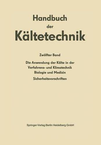 Cover image for Die Anwendung Der Kalte in Der Verfahrens- Und Klimatechnik, Biologie Und Medizin: Sicherheitsvorschriften