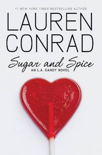 Cover image for Sugar and Spice: An LA Candy Novel
