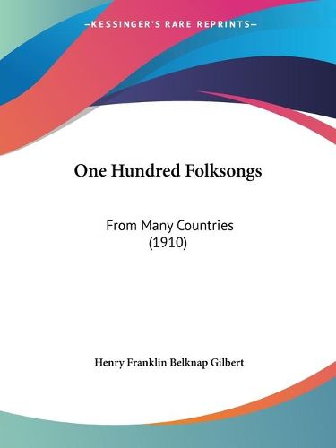 Cover image for One Hundred Folksongs: From Many Countries (1910)