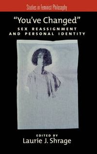 Cover image for You've Changed: Sex Reassignment and Personal Identity