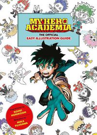 Cover image for My Hero Academia: The Official Easy Illustration Guide