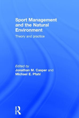 Cover image for Sport Management and The Natural Environment: Theory and practice