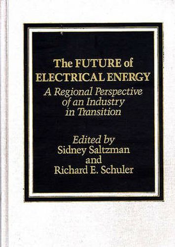 Cover image for The Future of Electrical Energy: A Regional Perspective of an Industry in Transition