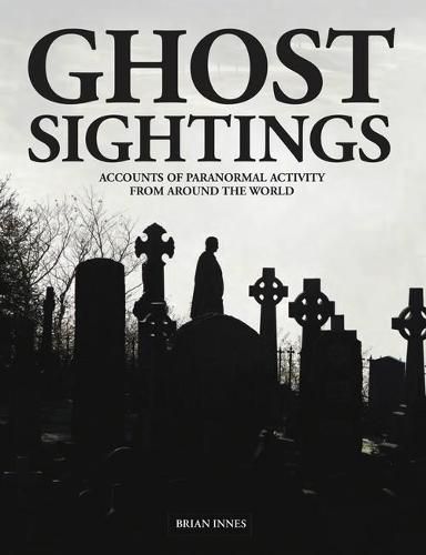 Cover image for Ghost Sightings: Accounts of Paranormal Activity from Around the World