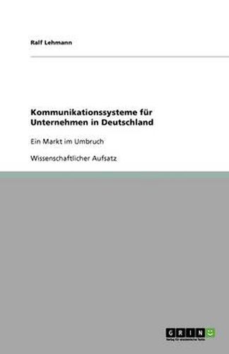 Cover image for Kommunikationssysteme fur Unternehmen in Deutschland: Ein Markt im Umbruch