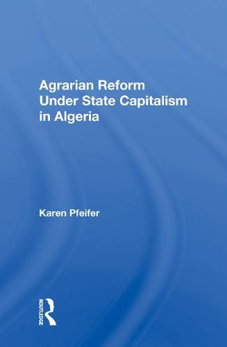 Cover image for Agrarian Reform Under State Capitalism in Algeria