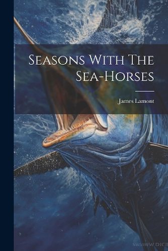 Cover image for Seasons With The Sea-horses