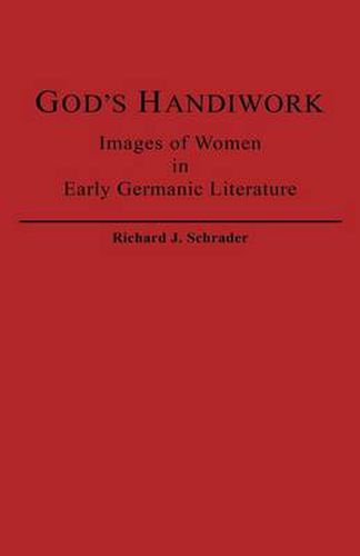 Cover image for God's Handiwork: Images of Women in Early Germanic Literature