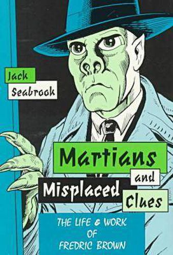 Martians and Misplaced Clues: The Life and Work of Fredric Brown