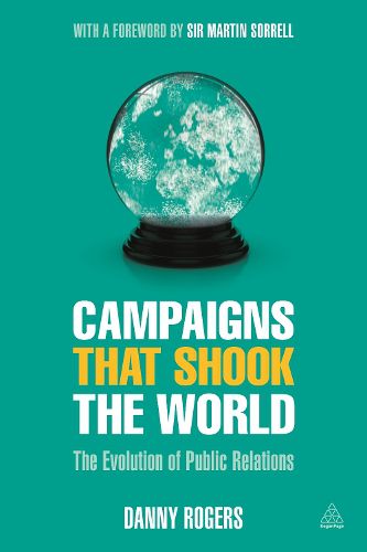 Cover image for Campaigns that Shook the World: The Evolution of Public Relations