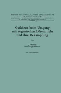 Cover image for Gefahren Beim Umgang Mit Organischen Loesemitteln Und Ihre Bekampfung