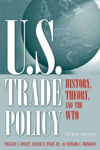 Cover image for U.S. Trade Policy: History, Theory, and the WTO