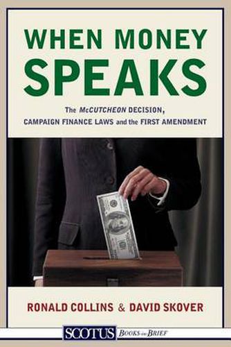 Cover image for When Money Speaks: The McCutcheon Decision, Campaign Finance Laws, and the First Amendment