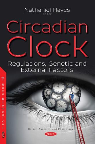 Cover image for Circadian Clock: Regulations, Genetic and External Factors