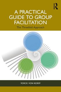 Cover image for A Practical Guide to Group Facilitation