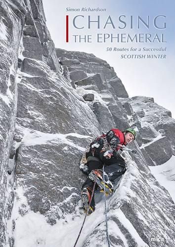 Cover image for Chasing the Ephemeral: 50 Routes for a Successful Scottish Winter