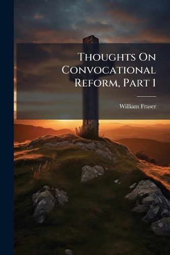 Cover image for Thoughts on Convocational Reform, Part 1