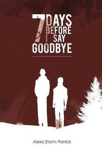 Cover image for 7 Days Before I Say Goodbye