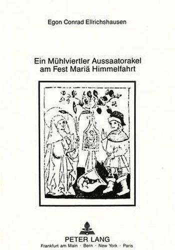 Cover image for Ein Muehlvierteler Aussaatorakel Am Fest Mariae Himmelfahrt