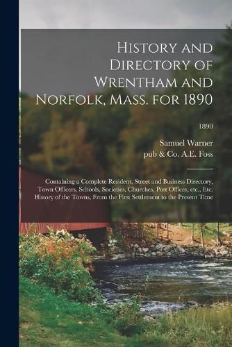 Cover image for History and Directory of Wrentham and Norfolk, Mass. for 1890