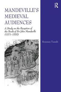 Cover image for Mandeville's Medieval Audiences: A Study on the Reception of the Book of Sir John Mandeville (1371-1550)