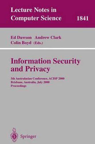 Information Security and Privacy: 5th Australasian Conference, ACISP 2000, Brisbane, Australia, July 10-12, 2000, Proceedings