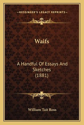 Waifs: A Handful of Essays and Sketches (1881)