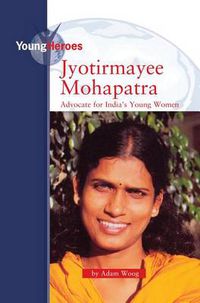 Cover image for Jyotirmayee Mohapatra: Advocate for India's Young Women