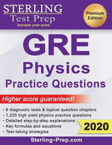 Cover image for Sterling Test Prep Physics GRE Practice Questions: High Yield Physics GRE Questions with Detailed Explanations